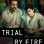 Trial by Fire : 1.Sezon 7.Bölüm izle