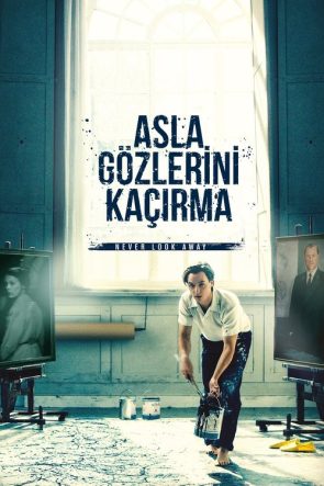 Asla Gözlerini Kaçırma izle (2018)
