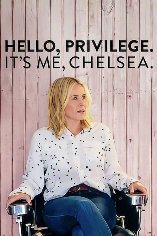 Hello, Privilege. It’s Me, Chelsea izle (2019)