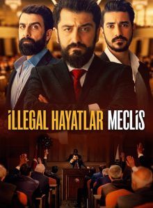 İllegal Hayatlar: Meclis izle (2024) izle