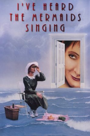 I’ve Heard the Mermaids Singing izle (1987)