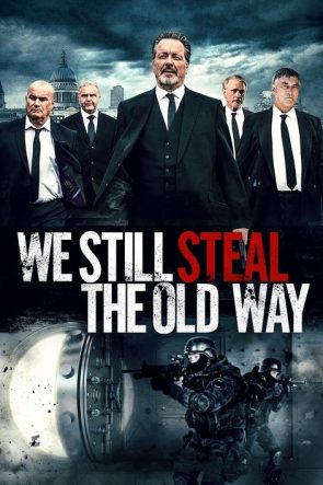 We Still Steal the Old Way izle (2017)
