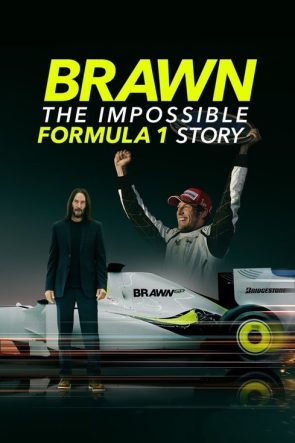 Brawn The Impossible Formula 1 Story