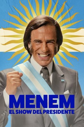 Menem El show del Presidente